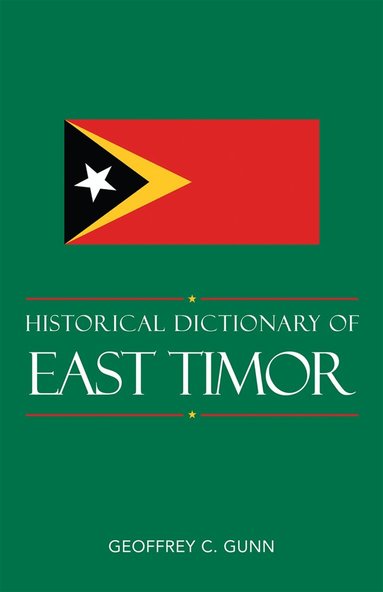 Geoffrey C. Gunn - Historical Dictionary of East Timor, Inbunden
