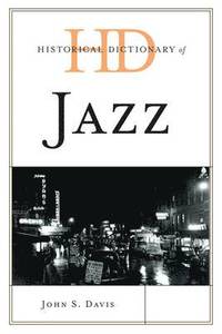 bokomslag Historical Dictionary of Jazz