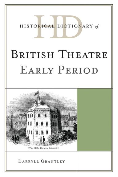 Darryll Grantley - Historical Dictionary of British Theatre, Inbunden