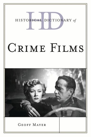 Geoff Mayer - Historical Dictionary of Crime Films, Inbunden