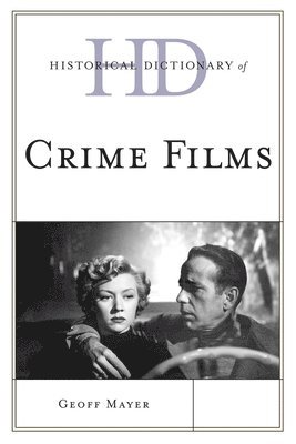 Historical Dictionary of Crime Films 1