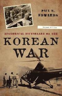 bokomslag Historical Dictionary of the Korean War