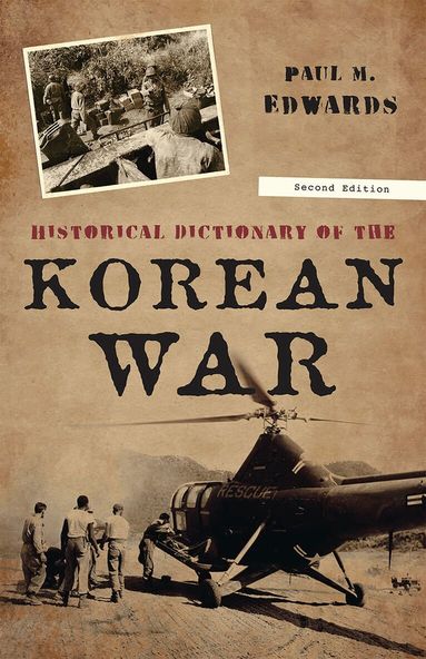 Paul M. Edwards - Historical Dictionary of the Korean War, Inbunden