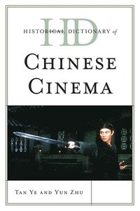 bokomslag Historical Dictionary of Chinese Cinema