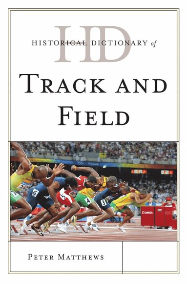 bokomslag Historical Dictionary of Track and Field