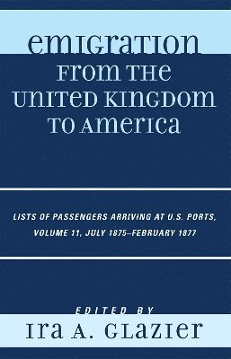 Ira A. Glazier - Emigration from the United Kingdom to America, Inbunden