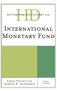 bokomslag Historical Dictionary of the International Monetary Fund