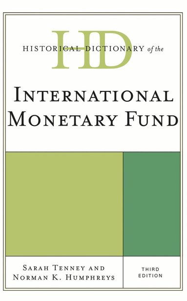 Sarah Tenney, Norman K. Humphreys - Historical Dictionary of the International Monetary Fund, Inbunden