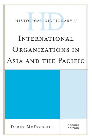 bokomslag Historical Dictionary of International Organizations in Asia and the Pacific