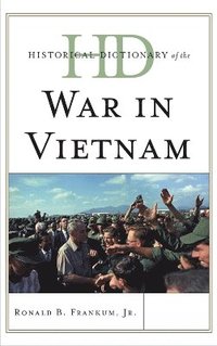 bokomslag Historical Dictionary of the War in Vietnam
