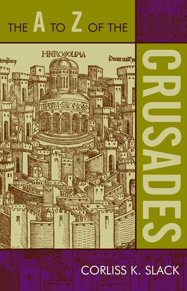 Corliss K. Slack - A to Z of the Crusades, Häftad