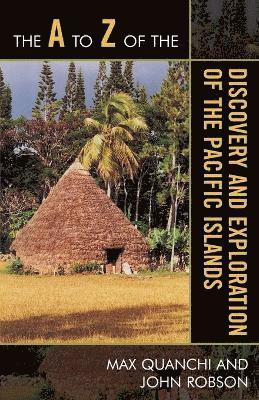 Max Quanchi, John Robson - A to Z of the Discovery and Exploration of the Pacific Islands, Häftad