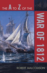 bokomslag The A to Z of the War of 1812