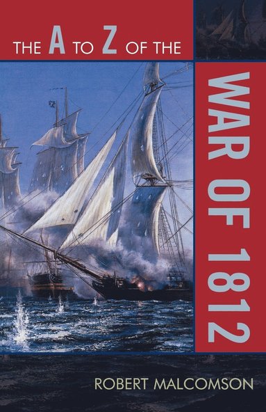 bokomslag The A to Z of the War of 1812