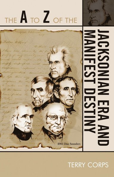 bokomslag A to Z of the Jacksonian Era and Manifest Destiny