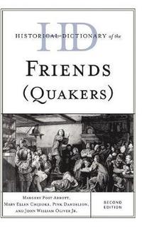 bokomslag Historical Dictionary of the Friends (Quakers)
