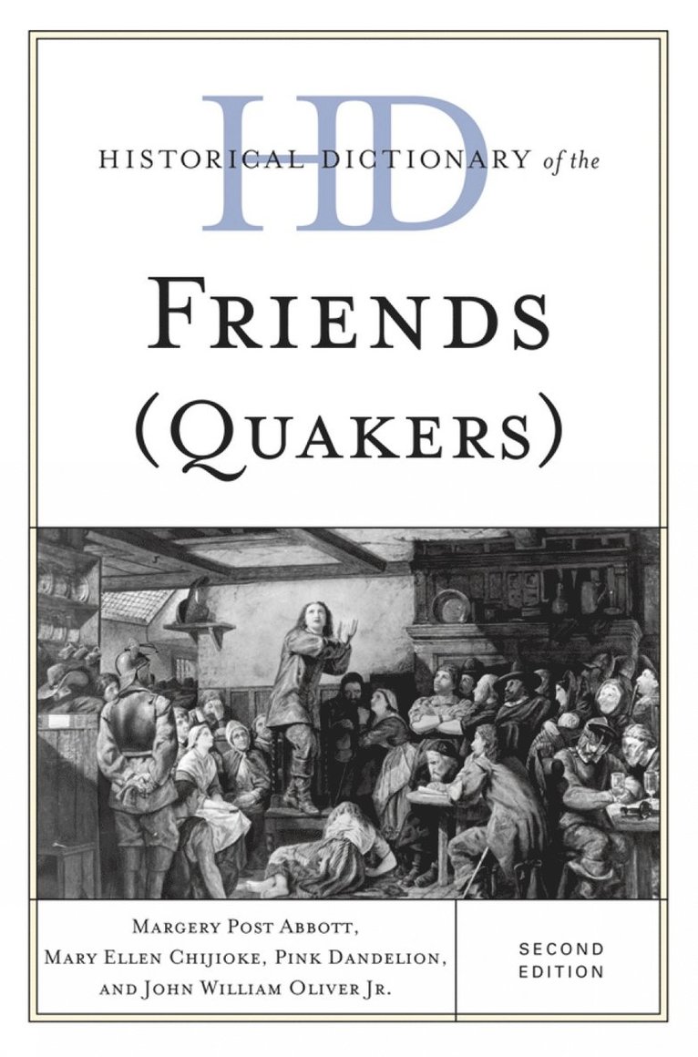 Margery Post Abbott, Mary Ellen Chijioke, Pink Dandelion, John William Oliver - Historical Dictionary of the Friends (Quakers), Inbunden