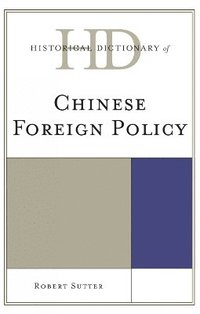 bokomslag Historical Dictionary of Chinese Foreign Policy