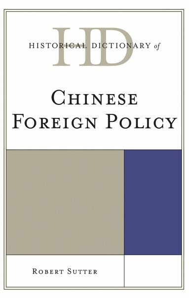 Robert G. Sutter - Historical Dictionary of Chinese Foreign Policy, Inbunden