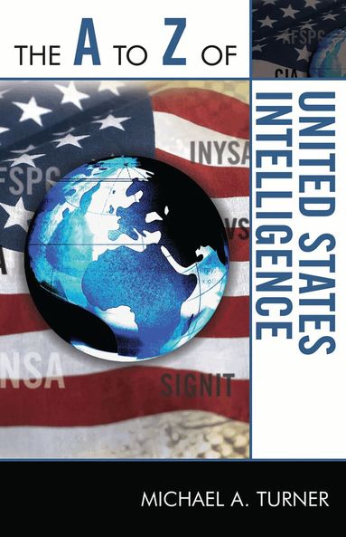 Michael A. Turner - A to Z of United States Intelligence, Häftad