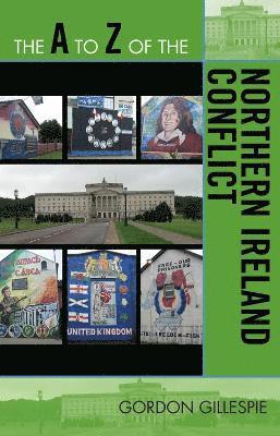 Gordon Gillespie - A to Z of the Northern Ireland Conflict, Häftad