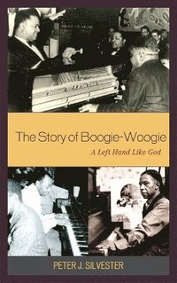 bokomslag The Story of Boogie-Woogie