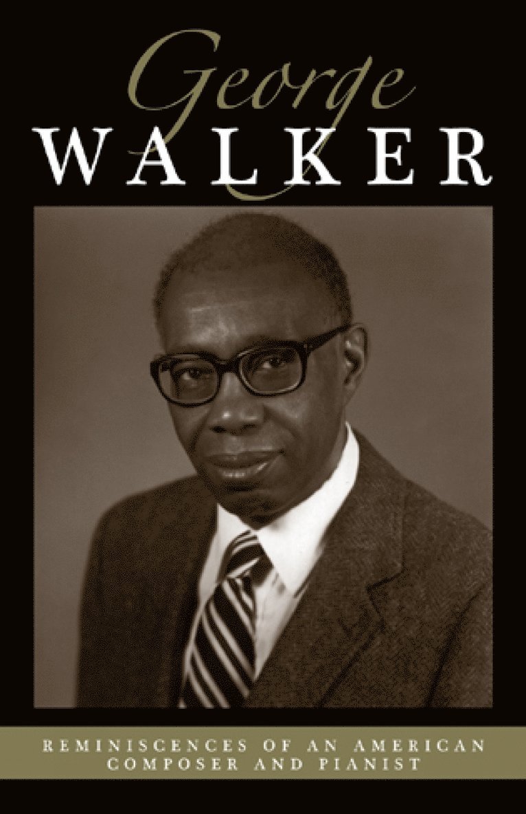 George Walker - Reminiscences of an American Composer and Pianist, Inbunden