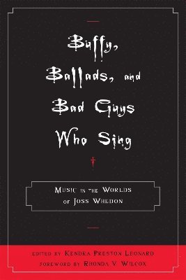 bokomslag Buffy, Ballads, and Bad Guys Who Sing