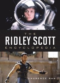 bokomslag The Ridley Scott Encyclopedia