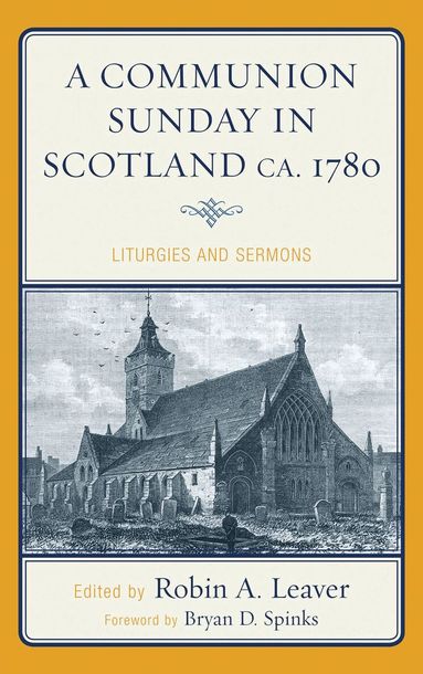 Robin A. Leaver - Communion Sunday in Scotland ca. 1780, Inbunden