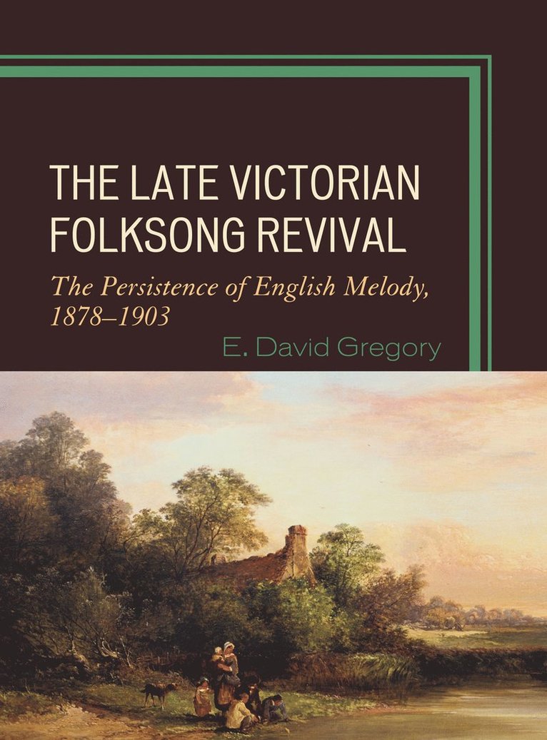 E. David Gregory - Late Victorian Folksong Revival, Inbunden