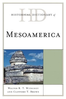 bokomslag Historical Dictionary of Mesoamerica