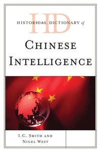 bokomslag Historical Dictionary of Chinese Intelligence