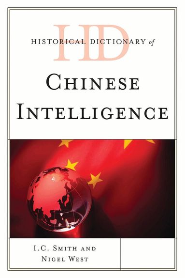 I. C. Smith, Nigel West - Historical Dictionary of Chinese Intelligence, Inbunden