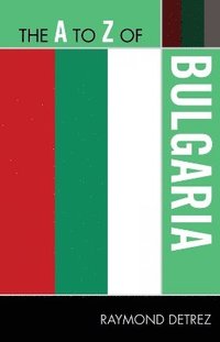 bokomslag The A to Z of Bulgaria
