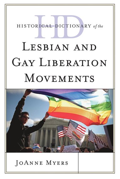 bokomslag Historical Dictionary of the Lesbian and Gay Liberation Movements