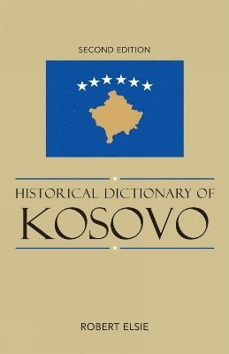 bokomslag Historical Dictionary of Kosovo