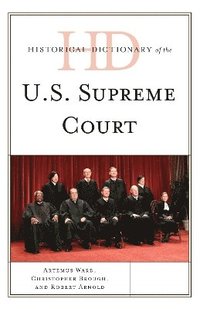 bokomslag Historical Dictionary of the U.S. Supreme Court