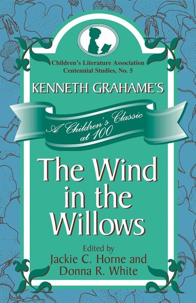 Jackie C. Horne, Donna R. White - Kenneth Grahame's The Wind in the Willows, Inbunden