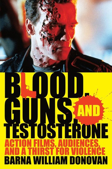 bokomslag Blood, Guns, and Testosterone