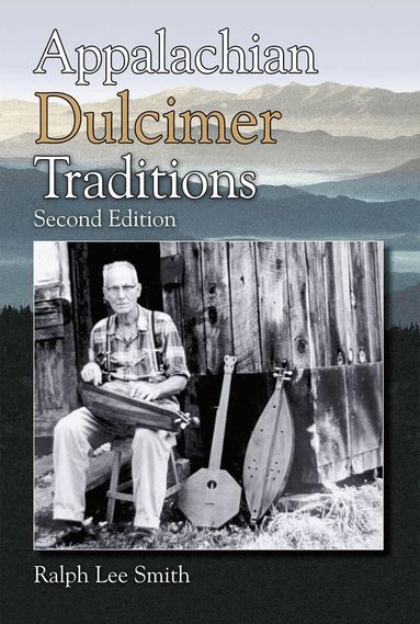 Ralph Lee Smith - Appalachian Dulcimer Traditions, Häftad