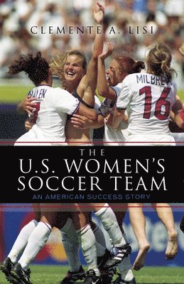 bokomslag The U.S. Women's Soccer Team