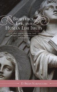 bokomslag Bioethics, Law, and Human Life Issues
