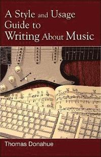 bokomslag A Style and Usage Guide to Writing About Music