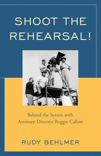 Rudy Behlmer - Shoot the Rehearsal!, Häftad