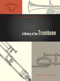bokomslag A History of the Trombone