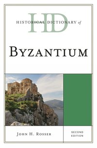 bokomslag Historical Dictionary of Byzantium