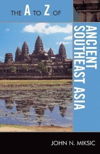 bokomslag The A to Z of Ancient Southeast Asia