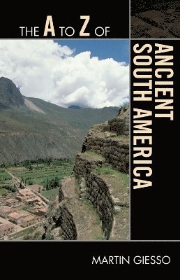 The A to Z of Ancient South America 1