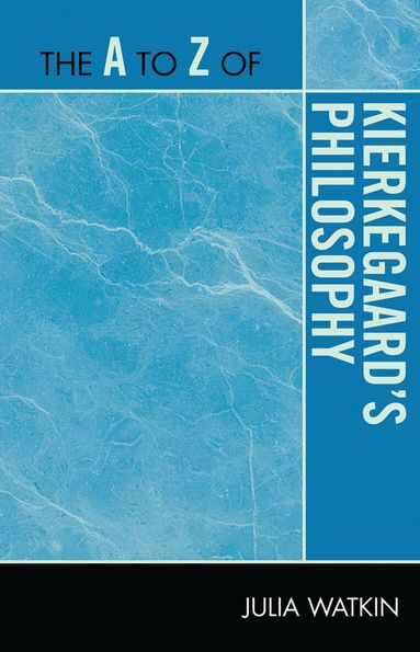 Julia Watkin - A to Z of Kierkegaard's Philosophy, Häftad